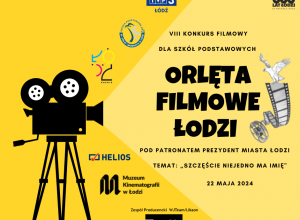 Sprawozdanie z VIII Konkursu Filmowego dla Szkół Podstawowych „Orlęta Filmowe Łodzi”
